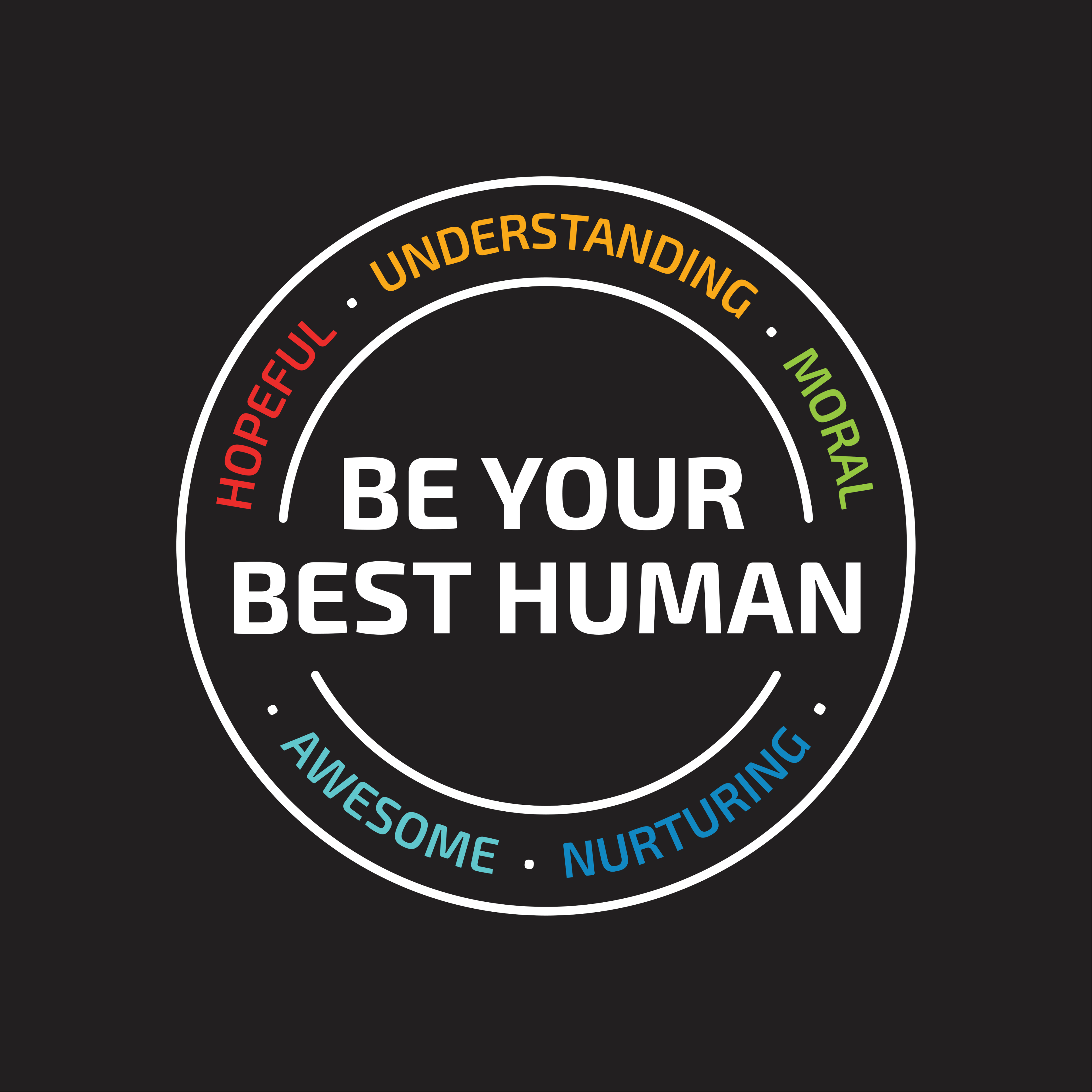 Black circular graphic with "Be Your Best Human" in white at the center. Surrounding words: Hopeful, Understanding, Moral, Awesome, Nurturing in various colors.